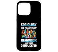 Sociology We Make Group Behavior A Lot More Complicated Case for iPhone 15 Pro Max