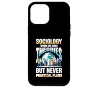 Sociology Where We Make Theories But Never Practical Plans Case for iPhone 12 Pro Max