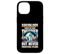 Sociology Where We Make Theories But Never Practical Plans Case for iPhone 14