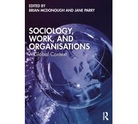 Sociology, Work, and Organisations : A Global Context