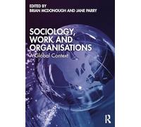 Sociology, Work, and Organisations: A Global Context