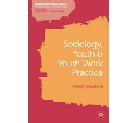 Sociology, Youth and Youth Work Practice (Working with Young People)