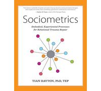 Sociometrics: Embodied, Experiential Processes for Relational Trauma Repair