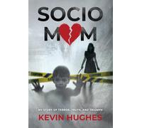 Sociomom: My story of Terror, Truth, and Triumph