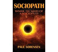 Sociopath: Inside the Mind of a Sociopath