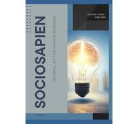 SocioSapien Journal of the Human Sciences: Exploring the Frontiers of Human Behavior and Society