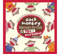 Sock Monkey Manners for Kids: 6 Tips for Marvelous Playdates