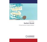Socket Shield: A Visual Journey In Implant Esthetics