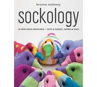 Sockology: 16 New Sock Creatures • Cute & Cuddly...Weird & Wild