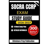 SOCRA CCRP EXAM STUDY GUIDE 2026-2027: Learn Exam Essentials for Clinical Research Certification