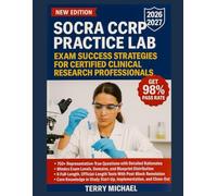 SOCRA CCRP PRACTICE LAB: EXAM SUCCESS STRATEGIES FOR CERTIFIED CLINICAL RESEARCH PROFESSIONALS (Test Triumph Series)