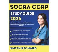 SOCRA CCRP STUDY GUIDE 2026: The Complete Society Of Clinical Research Associates Review With 300+ Full-Length Practice Questions