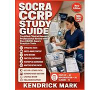 SOCRA CCRP STUDY GUIDE: Certified Clinical Research Professional Review with Five E6(R3)-Aware Practice Tests