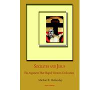 Socrates and Jesus: The Dialogue that Shaped Western Civilization
