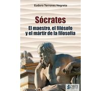 Sócrates: El maestro, el filósofo y el mártir de la filosofía