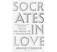 Socrates in Love : The Making of a Philosopher