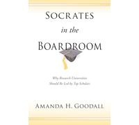 Socrates in the Boardroom – Why Research Universities Should Be Led by Top Scholars