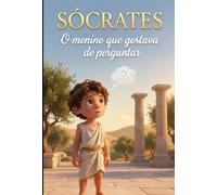 Sócrates: O menino que gostava de perguntar (Coleção Lia e Nico)