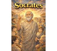 Socrates: Philosophy Questions Thinking Wisdom Ideas Knowledge Story Biography (Icons of History Manga)