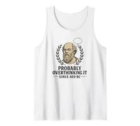Socrates Probably Overthinking It Since 469 BC Design Tank Top