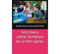 Sócrates y Jaime: la historia de un niño genio.