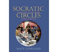 Socratic Circles: Fostering Critical and Creative Thinking in Middle and High School