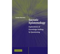 Socratic Epistemology: Explorations of Knowledge-Seeking by Questioning