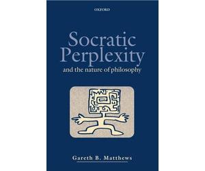 Socratic Perplexity by Gareth B. Matthews - 9780198238881