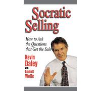 Socratic Selling: How to Ask the Questions That Get the Sale (MARKETING/SALES/ADV & PROMO)