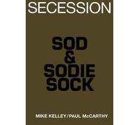 Sod and Sodie Sock: Mike Kelly and Paul McCarthy