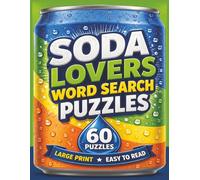 Soda Lovers Word Search Puzzles: For Carbonated Drink Lovers of All Ages! | 8.5x11 in. | 60 Puzzles | Large Print | Easy to Read (Food & Drink Lovers)