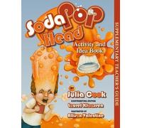 [( Soda Pop Head Activity and Idea Book [ SODA POP HEAD ACTIVITY AND IDEA BOOK ] By Cook, Julia ( Author )Dec-15-2011 Paperback By Cook, Julia ( Author ) Paperback Dec - 2011)] Paperback