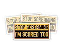 SODAVA (3Pcs) Stop Screaming I'm Scared Too Sticker Funny Quotes Stickers Gift Decoration Laptop Car Window Graphic Bumper Sticker 3"x4"