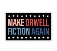 SODAVA [7.5"x4.5"] Make Orwell Fiction Again Bumper Magnet Democracy Bumper Magnet Orwell Gift Liberal Reader Decal Political Truck Fridge