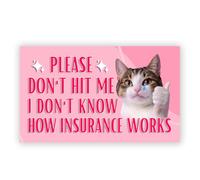 SODAVA [7.5"x4.5"] Please Don't Hit Me I Don't Know How Insurance Works Bumper Car Magnet Auto Truck Fridge Decal Bumper Magnet, Funny Meme