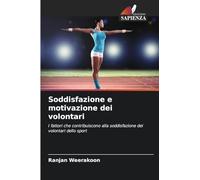 Soddisfazione e motivazione dei volontari: I fattori che contribuiscono alla soddisfazione dei volontari dello sport