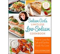 Sodium Girl′s Limitless Low-Sodium Cookbook