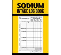 Sodium Intake Log book: Sodium Intake Tracker for Salt Management, Nutritional, Calories, Fat Counter and Blood Pressure Monitor