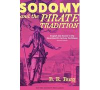 Sodomy and the Pirate Tradition: English Sea Rovers in the Seventeenth-Century Caribbean, Second Edition