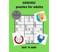 soduku puzzles for adults easy to hard: SODUKU PUZZLE BOOK