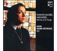 Soeur Marie Keyrouz - Chants Sacrés Melchites: Hymnes A La Vierge