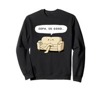 Sofa So Good Funny Couch Pun Cute Relaxing Homebody Sweatshirt