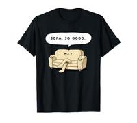 Sofa So Good Funny Couch Pun Cute Relaxing Homebody T-Shirt