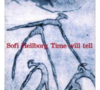 Sofi Hellborg - Sofi Hellborg - Time Will Tell