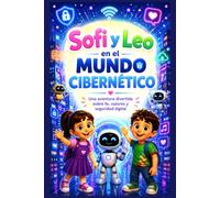 Sofi y Leo: en el Mundo Cibernético (Libros Para Niños)