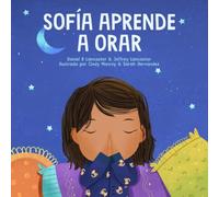 Sofía Aprende a Orar: Un libro para niños sobre Jesús y la oración (Powerful Kids in the War Room)