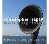 Sofia Burgos, Sofia Jernberg, Zwerm - Christopher Trapani: Noise Uprising