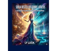 SOFIA DESTELLOS SOBRE LIENZOS: EL OCULTISMO Y LA SUGESTION DEL SUBCONSCIENTE EN UN VIAJE INTERTEMPORAL