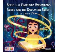 Sofia e a Floresta Encantada / Sophie and the Enchanted Forest: Bilingue em inglês e português europeu / English and European Portuguese Bilingual (As ... and Sophie (English & European Portuguese))