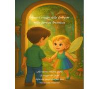 Sofia e il viaggio delle emozioni nella foresta Incantata: All'interno troverai anche "Il viaggio dei Sogni" e infine una parte tutta dedicata all'arte